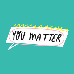 You matter. Speech bubble. Graphic design for social media. Vector illustration on green background.