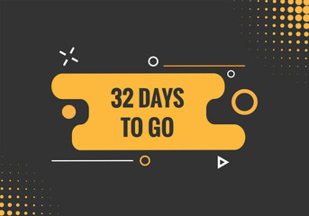 32 days to go text web button. Countdown left 32 day to go banner label
