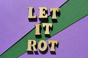 Let it Rot, phrase as banner headline