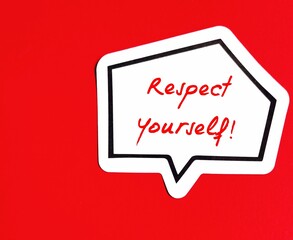 Word speech sticker on red background with handwritten text RESPECT YOURSELF, concept of self-respect, knowing you are worthy, loving yourself and treating yourself with care