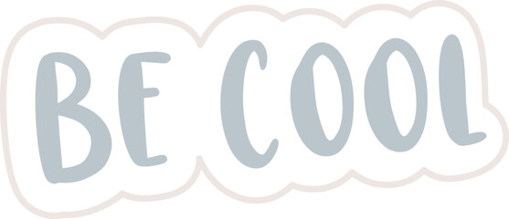 Be Cool Lettering Sticker