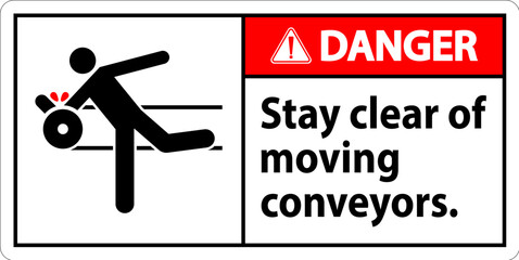 Danger Sign Moving Conveyors Stay Clear