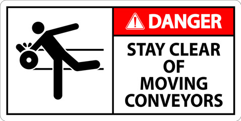 Danger Sign Moving Conveyors Stay Clear