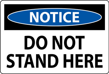 Fototapeta premium Notice Sign Do Not Stand Here On White Background