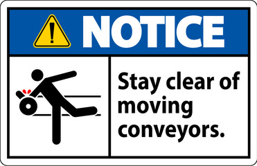 Notice Sign Moving Conveyors Stay Clear