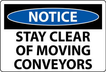 Obraz premium Notice Sign Moving Conveyors Stay Clear