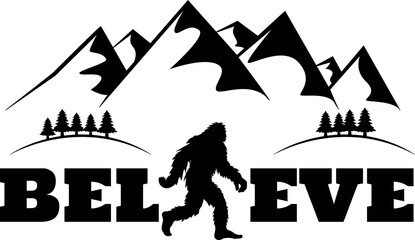 Believe Sasquatch Bigfoot SVG Cut File for Cricut and Silhouette, EPS Vector, PNG , JPEG , Zip Folder