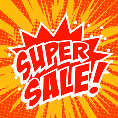 Super sale! Pop art style phrase. Comic style explosion on white background. Design element in vector.