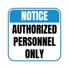 Notice authorized personnel only symbol icon