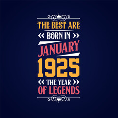 Best are born in January 1925. Born in January 1925 the legend Birthday