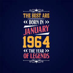 Best are born in January 1964. Born in January 1964 the legend Birthday