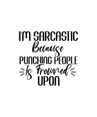 Obraz premium Sarcastic SVG Bundle, Funny Quote Bundle Svg, Sarcastic Quotes, Svg For Shirts, Funny Svg Cut Files