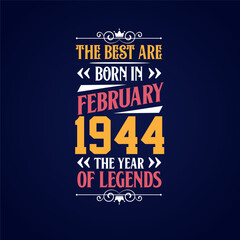 Best are born in February 1944. Born in February 1944 the legend Birthday