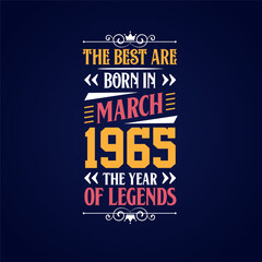 Fototapeta premium Best are born in March 1965. Born in March 1965 the legend Birthday