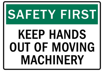 Moving machinery warning sign and labels keep hands out of moving machinery