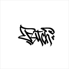 Bitch Lettering Illustration for tshirt design,Typography,Graffiti, poster, on white background