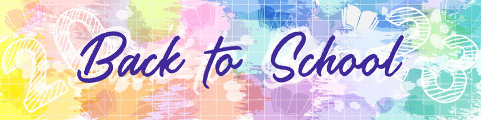 Back to school 2023 horizontal banner. Colorful design with brushing strokes and ink spots. Isolated vector mask. Handwritten style text. Coloured line. Creative grunge background. Classroom decor.
