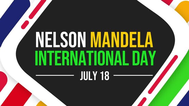 July 18 is celebrated as Nelson Mandela International Day, 4K Animation colorful background