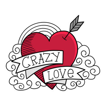 Illustration Of A Heart With An Arrow Stuck In It, A Band Where It Says Crazy Love, On Clouds And A Rainbow, Tattoo Style, Design For T-shirt