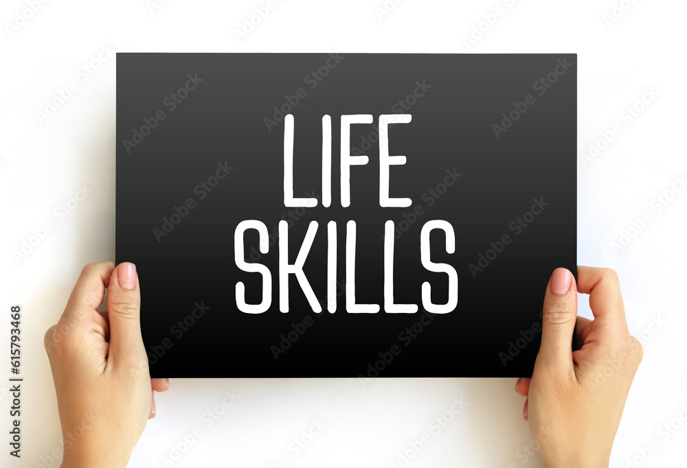 Poster life skills - abilities for adaptive and positive behaviour that enable humans to deal effectively w