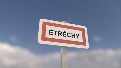 A sign at Étréchy town entrance, sign of the city of Étréchy. Entrance to the municipality.