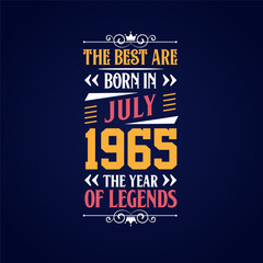 Best are born in July 1965. Born in July 1965 the legend Birthday