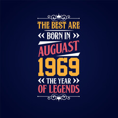 Best are born in August 1969. Born in August 1969 the legend Birthday