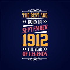 Best are born in September 1912. Born in September 1912 the legend Birthday