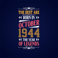 Best are born in October 1944. Born in October 1944 the legend Birthday