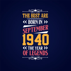 Best are born in September 1940. Born in September 1940 the legend Birthday