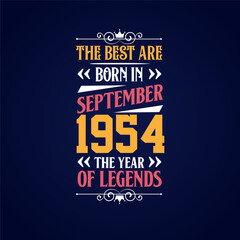Best are born in September 1954. Born in September 1954 the legend Birthday
