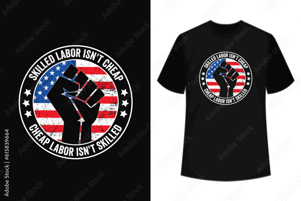 Wall mural Skilled labor isn't skilled cheap Labor day T Shirt Design