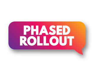 Phased Rollout is a hardware or software migration method that involves incrementally implementing a new system, text concept background