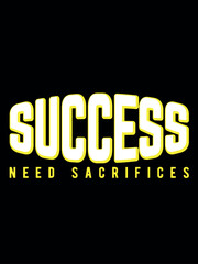 success need sacrifices, typography t-shirt design, motivational typography t-shirt design, inspirational quotes t-shirt design