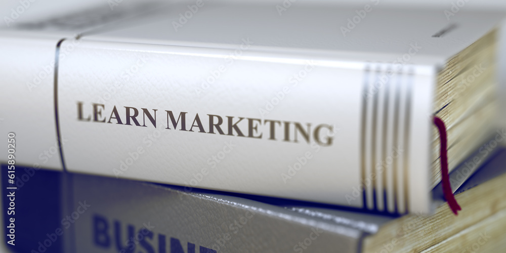 Poster book title on the spine - learn marketing. closeup view. stack of books. learn marketing - book titl