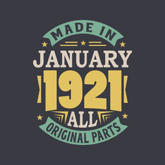 Born in January 1921 Retro Vintage Birthday, Made in January 1921 all original parts