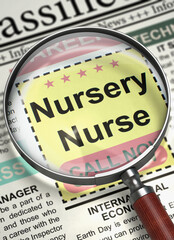 Newspaper with Small Advertising Nursery Nurse. Nursery Nurse - Close Up View Of A Classifieds Through Magnifier. Concept of Recruitment. Blurred Image. 3D Illustration.