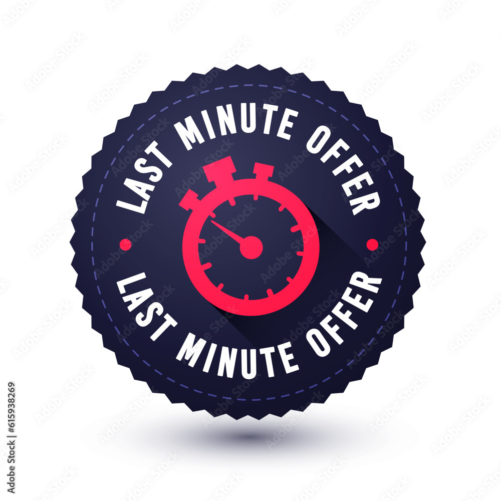 Poster badge or button with stop watch icon and text last minute offer