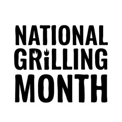 National grilling month. Annual event on July. Vector template for typography poster, flyer, banner, sticker, t-shirt, etc