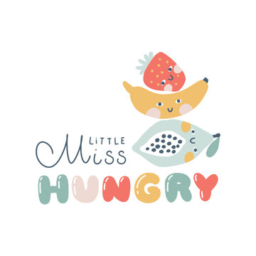 Fruits characters with smiley face, funny inscription. Little Miss Hungry. Hand-drawn cartoon doodle in simple naive style. Vector illustrations for kids. Isolate cute fruit on a white background.