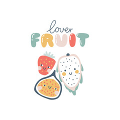 Fruits characters with smiley face funny inscription. Fruit lover. Hand-drawn cartoon doodle. Simple naive style. Vector illustrations for kids. Isolate cute fruit on a white background.
