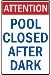 Pool closed sign and labels pool closed after dark