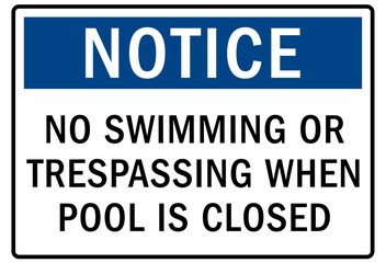 Pool closed sign and labels no swimming or trespassing while pool is closed
