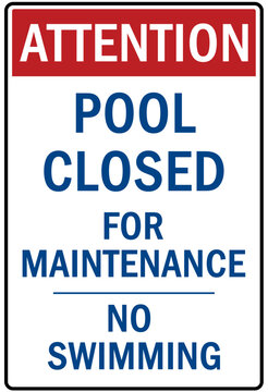 Pool closed sign and labels pool closed for maintenance, no swimming
