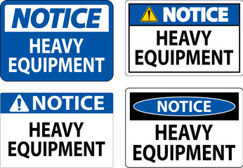 Notice Sign Heavy Equipment On White Background