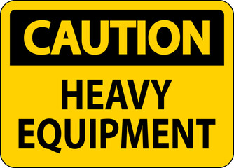 Fototapeta premium Caution Sign Heavy Equipment On White Background