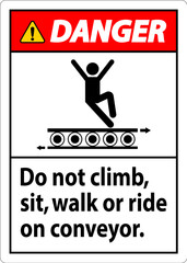 Danger Sign Do Not Climb Sit Walk Or Ride on Conveyor
