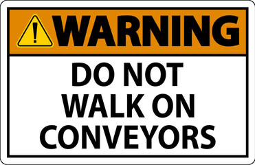 Fototapeta premium Warning Sign Do Not Climb Sit Walk Or Ride on Conveyor