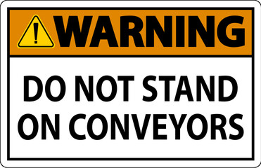 Warning Sign Do Not Climb Sit Walk Or Ride on Conveyor