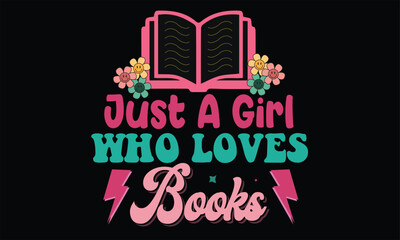 Just a Girl Who Loves Books Retro Svg T Shirt Design